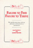 Failure to Find, Failure to Thrive: Case for Improving Screening, Prevention and Treatment in Primary Care - Batchelor, Jane, and Kerslake, Andrew