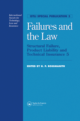 Failures and the Law: Structural Failure, Product Liability and Technical Insurance 5 - Rossmanith, H.P.