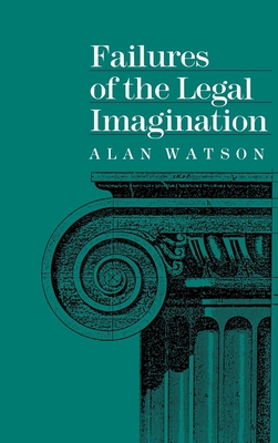 Failures of the Legal Imagination - Watson, Alan