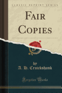 Fair Copies (Classic Reprint)