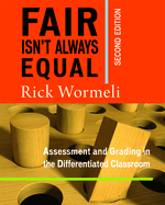 Fair Isn't Always Equal, 2nd Edition: Assessment & Grading in the Differentiated Classroom
