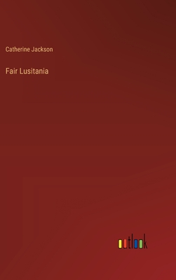 Fair Lusitania - Jackson, Catherine