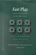 Fair Play: Diversity and Conflicts in Early Christianity: Essays in Honour of Heikki R?is?nen