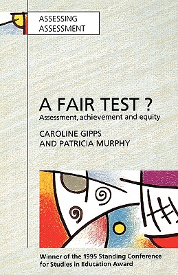 Fair Test? Assessment, Achievement and Equity - Gipps, Caroline V