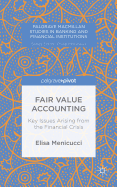 Fair Value Accounting: Key Issues Arising from the Financial Crisis