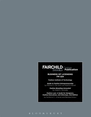 Fairchild Books Custom Publication FIT Business of Licensing FM 324 - Jimenez, Guillermo C, and Kolsun, Barbara, and Hameide, Kaled K