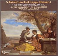 Fairest Work of Happy Nature - John Mark Ainsley (tenor); Paula Chateauneuf (guitar); Paula Chateauneuf (theorbo); Timothy Roberts (spinet);...