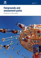 Fairgrounds and amusement parks: guidance on safe practice - Great Britain: Health and Safety Executive