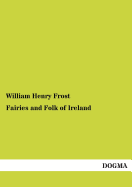 Fairies and Folk of Ireland