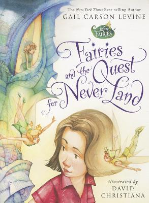 Fairies and the Quest for Never Land - Levine, Gail Carson