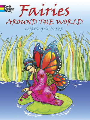 Fairies Around the World Coloring Book - Shaffer, Christy