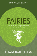 Fairies: Discover the Magical World of the Nature Spirits