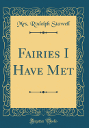 Fairies I Have Met (Classic Reprint)