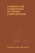 Fairness and Competence in Citizen Participation: Evaluating Models for Environmental Discourse