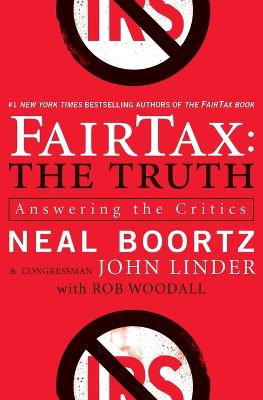 Fairtax: The Truth: Answering the Critics - Linder, John, and Boortz, Neal