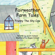 Fairweather Farm Tales: Franny the Shy Cow