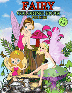 Fairy Coloring Book For Kids Ages 4-8: Great Fairy Book for Girls and Kids, Wonderful Tooth Fairy Coloring Book for Little Girls and Toddlers who love to play and enjoy with fairies