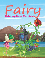 Fairy Coloring Book For Kids: Over 30 Drawings of Fairies & Magical Castles. For kids (Fairy Coloring Books)