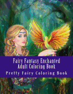 Fairy Fantasy Enchanted Adult Coloring Book: Beautiful One Sided Fairy Designs For Grownups