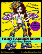 Fairy Fashion Show: Fairies showing off their latest fashions. Fun, whimsical fairies to make you smile! Artist Deborah Muller