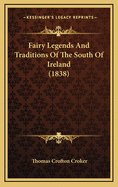 Fairy Legends and Traditions of the South of Ireland (1838)