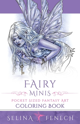 Fairy Minis - Pocket Sized Fairy Fantasy Art Coloring Book - Fenech, Selina