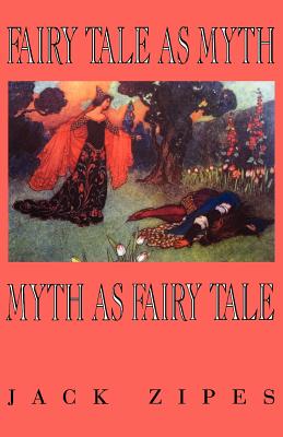 Fairy Tale as Myth/Myth as F.T.-Pa - Zipes, Jack