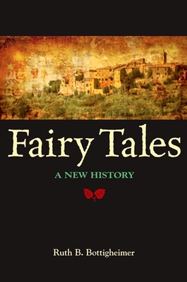 Fairy Tales: A New History - Bottigheimer, Ruth B