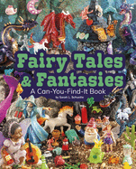 Fairy Tales and Fantasies: A Can-You-Find-It Book