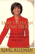 Fairy Tales Can Come True: How a Driven Woman Changed Her Destiny