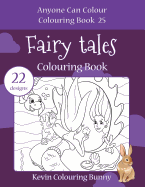 Fairy Tales Colouring Book: 22 Designs