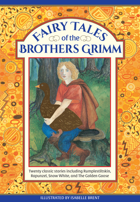 Fairy Tales of The Brothers Grimm: Twenty classic stories including Rumpelstiltskin, Rapunzel, Snow White, and The Golden Goose - Philip, Neil (Editor)