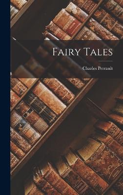 Fairy Tales - Perrault, Charles