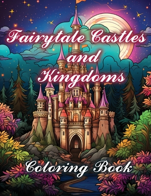 Fairytale Castles and Kingdoms: Coloring Book - Hazra, A (Creator)