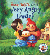 Fairytales Gone Wrong: Snow White and the Very Angry Dwarf: A story about anger management