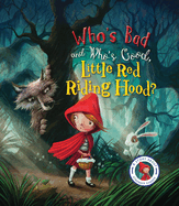 Fairytales Gone Wrong: Who's Bad and Who's Good, Little Red Riding Hood?: A Story About Stranger Danger