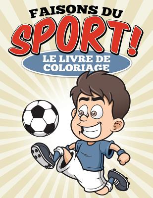 Faisons Du Sport ! Le Livre de Coloriage - G, Uncle
