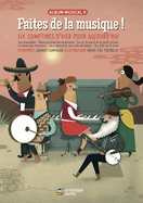 Faites de la Musique !: Six Comptines d'Hier Pour Aujourd'hui