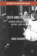 Faith and Fascism: Catholic Intellectuals in Italy, 1925-43
