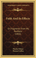 Faith and Its Effects: Or Fragments from My Portfolio (1856)