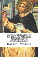 Faith and Reason in St. Thomas Aquinas According to Etienne Gilson: An Introducction to a Christian Philosophy