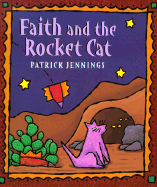 Faith and the Rocket Cat - Jennings, Patrick