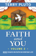 Faith and You, Volume 2: More Essays on Faith in Everyday Life