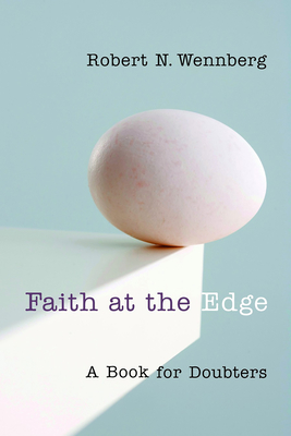 Faith at the Edge: A Book for Doubters - Wennberg, Robert N