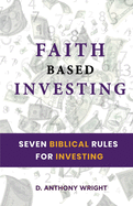 Faith Based Investing: Seven Biblical Rules For Investing