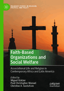 Faith-Based Organizations and Social Welfare: Associational Life and Religion in Contemporary Africa and Latin America
