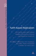 Faith-Based Radicalism: Christianity, Islam, and Judaism Between Constructive Activism and Destructive Fanaticism