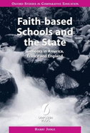 Faith-based Schools and the State: Catholics in America, France and England