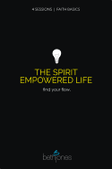 Faith Basics on the Spirit Empowered Life: Find Your Flow