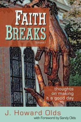 Faith Breaks - Olds, J Howard, and Olds, Sandy (Foreword by)